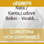 Nata / Kanta,Ludovit Belkin - Vivaldi & Bach / Kodaly Violoncello cd