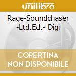 Rage-Soundchaser  -Ltd.Ed.- Digi cd