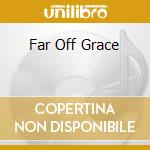 Far Off Grace cd musicale di VANDEN PLAS