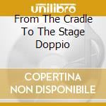 From The Cradle To The Stage Doppio cd musicale di RAGE