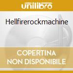Hellfirerockmachine cd