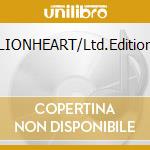 LIONHEART/Ltd.Edition cd
