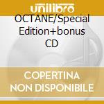 OCTANE/Special Edition+bonus CD cd