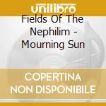 Fields Of The Nephilim - Mourning Sun cd