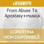 From Abuse To Apostasy+musica cd