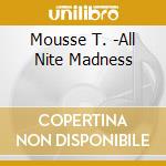 Mousse T. -All Nite Madness cd