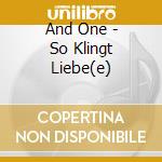 And One - So Klingt Liebe(e) cd