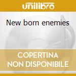 New born enemies cd