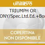 TRIUMPH OR AGONY/Spec.Ltd.Ed.+Bonus cd