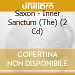 Saxon - Inner Sanctum (The) (2 Cd) cd musicale di SAXON