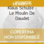 Klaus Schulze - Le Moulin De Daudet cd musicale di Klaus Schulze