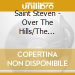 Saint Steven - Over The Hills/The Bastich cd