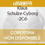 Klaus Schulze-Cyborg -2Cd- cd