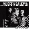 Jeff Healey - Hell To Pay cd musicale di HEALEY JEFF BAND