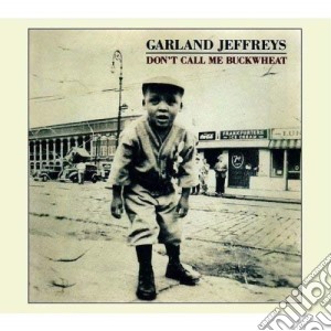 Garland Jeffreys - Don't Call Me Buckwheat cd musicale di Garland Jeffreys