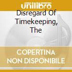 Disregard Of Timekeeping, The cd musicale di BONHAM
