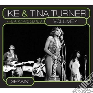 Ike & Tina Turner - The Archive Series Vol.4 - Shakin' cd musicale di Ike & tina Turner