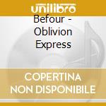 Befour - Oblivion Express cd