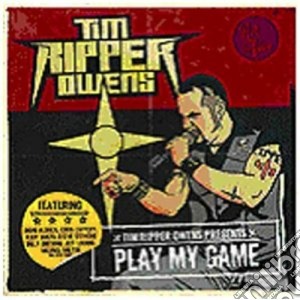 Tim Ripper Owens - Play My Game cd musicale di TIM RIPPER OWENS