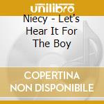 Niecy - Let's Hear It For The Boy cd