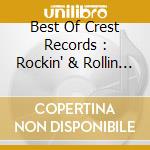 Best Of Crest Records : Rockin' & Rollin / Various cd
