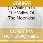 (lp Vinile) Into The Valley Of The Moonking lp vinile di MAGNUM