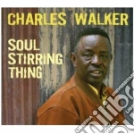 Charles Walker - Soul Stirring Thing cd