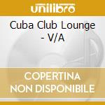 Cuba Club Lounge - V/A