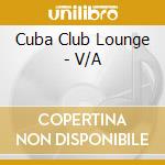 Cuba Club Lounge - V/A cd