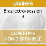 Brazilectro/session 4 cd musicale di ARTISTI VARI (2CD)