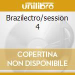 Brazilectro/session 4 cd