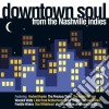 Downtown Soul From The Nashville Indies / Various cd