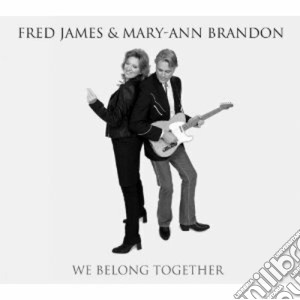 Fred James & May-Ann Brandon - We Belong Together cd musicale di Fred & brando James