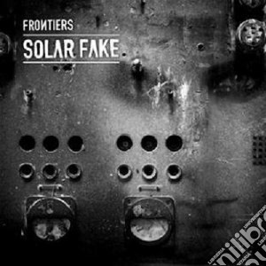 Solar Fake - Frontiers cd musicale di Fake Solar