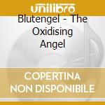 Blutengel - The Oxidising Angel cd musicale di BLUTENGEL