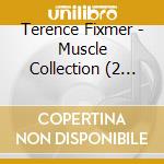 Terence Fixmer - Muscle Collection (2 Cd) cd musicale di Terence Fixmer