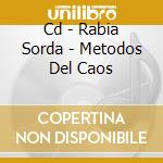 Cd - Rabia Sorda - Metodos Del Caos cd