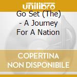 Go Set (The) - A Journey For A Nation