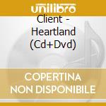 Client - Heartland (Cd+Dvd) cd