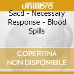 Sacd - Necessary Response - Blood Spills cd
