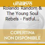Rolando Random & The Young Soul Rebels - Fistful Of Courage cd