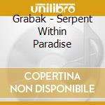 Grabak - Serpent Within Paradise cd