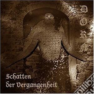 Dorn - Schatten Der Vergangenhe cd musicale di Dorn