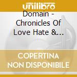 Domain - Chronicles Of Love Hate & Sorrow cd