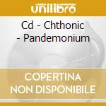 Cd - Chthonic - Pandemonium cd