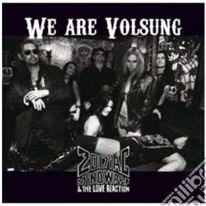 Zodiac Mindwarp And The Love Reaction - We Are Volsung cd musicale di ZODIAC MINDWARP & TH