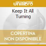 Keep It All Turning cd
