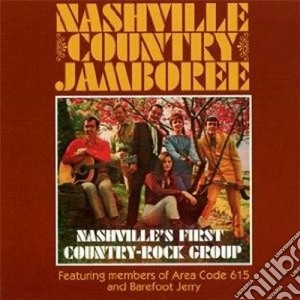 Nashville Country Jamboree - Nashvilles First Country Rock Group cd musicale di NASHVILLE COUNTRY JA
