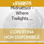 Midnattsol - Where Twilights Dwells cd musicale di MIDNATTSOL