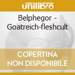 Belphegor - Goatreich-fleshcult cd musicale di BELPHEGOR